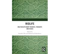 Midlife: Multidisciplinary Theories, Thoughts and Issues