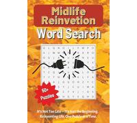 Midlife Reinvention: A Motivating Word Search for New Beginnings and Fresh Starts (Life Is Loud. These Puzzles Are Quiet Collection.)