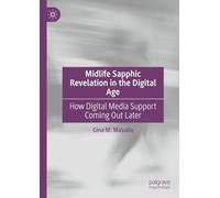 Midlife Sapphic Revelation in the Digital Age: How Digital Media Support Coming Out Later