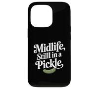 Midlife Still In A Pickle Funny Relatable Adult Humor Case for iPhone 13 Pro