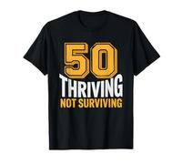 Midlife Thriving Not Surviving Turning 50 Positive Humor T-Shirt
