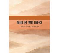 Midlife Wellness Consultation Organizer: Client Appointment Tracking for Support Discussion, Lifestyle Adjustment, Personalized Care, Progress ... Support Coach, Wellness Education Provider