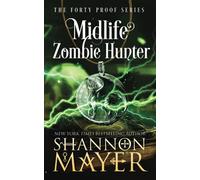 Midlife Zombie Hunter: 5 (The Forty Proof Series)