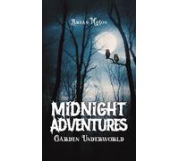 Midnight Adventures Garden Underworld