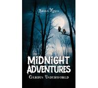 Midnight Adventures Garden Underworld