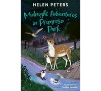 Midnight Adventures in Primrose Park: 2 wildlife tales in 1! (Dyslexia-friendly)