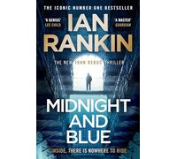 Midnight and Blue: The Instant Number 1 Sunday Times bestseller - 'Unmissable' (Mick Herron) (A Rebus Novel)