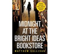 Midnight at the Bright Ideas Bookstore – Windmill Books