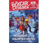 Midnight at the Haunted Hotel: Boxcar Children: You Solve the Mystery!
