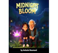 Midnight Bloom: A Heartwarming Kids’ Book About Patience and Caring