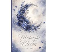 Midnight Bloom Note Book: Dark Blue Crescent Moon Floral Journal with 110 Lined Pages