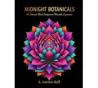 MIDNIGHT BOTANICALS: An Intricate Black-Background Mandala Experience