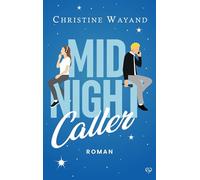 Midnight Caller: Eine Liebesgeschichte über eine Stimme, die alles verändert, und den Mut, sich wieder zu öffnen.