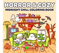Midnight Chill Coloring Book: Horror and Cozy Coloring Pages for Adults Featuring Adorable Spooky Cartoon Creatures in Cute and Psychedelic Designs ... Relief and Relaxation (Stoner Coloring Book)