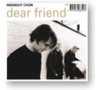 Midnight Choir - Dear Friend