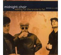 Midnight Choir - Waiting for the Bricks to Fall