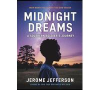 Midnight Dreams: A Southern Soldier's Journey: Overcoming Darkness in a World of Light (The darker black boy)