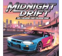 Midnight Drift: Fun and Relaxing Car Coloring Book for Adults and Kids with JDM Legends, Street Racers, Classic Imports, Scenic Roads, Cityscapes, and More