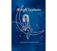 Midnight Epiphanies: A Collection of Poems