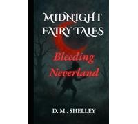 Midnight Fairy Tales: Bleeding Neverland