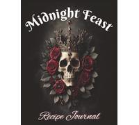 Midnight Feast: Recipe Journal: Gothic Blank cookbook for your favorite recipes | Space for 100 recipes | Gift for HER | Gift for MOM