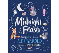 Midnight Feasts: Tasty poems chosen by A.F. Harrold
