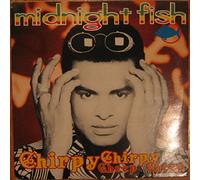 Midnight Fish - Chirpy chirpy cheep cheep (Extended, 6:21min., 1995) / Vinyl Maxi Single [Vinyl 12'']