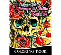 Midnight Flowers & Skulls Tattoo Coloring Book: Amazing Illustrations On Black Background For All Ages, Boys, Girls Relieving Stress & Relaxation