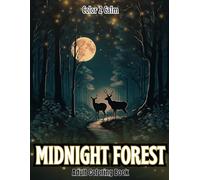 Midnight Forest Coloring Book for Adults, Teens & Seniors: Dark & Dreamy Forest paths, illuminated trees and wildlife on Black Background | Hours of ... | Stress & Anxiety Release | Art therapy
