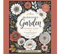 Midnight Garden Coloring Book: 50+ Beautiful Floral Designed to Color and Relax