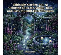 Midnight Garden Vol. 3: Coloring Book for Adults, Bold and Easy Moonlit Floral Designs