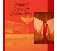 Midnight Glass: 111 Cocktail Tales
