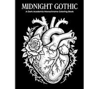 Midnight Gothic A Dark Academia Monochrome Coloring Book: High Contrast Macabre & Vintage Illustrations for Adults, Spooky Aesthetic, Skulls, and Occult Art for Gel Pens
