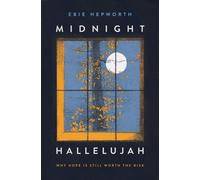 Midnight Hallelujah : Why Hope is Still Worth the Risk