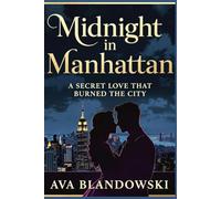 Midnight in Manhattan: A Secret Love That Burned the City