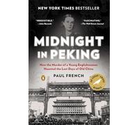 Midnight in Peking: How the Murder of a Young Englishwoman Haunted the Last Days of Old China