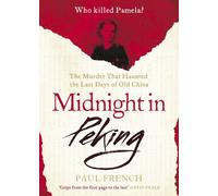 Midnight in Peking: The Murder That Haunted the Last Days of Old China