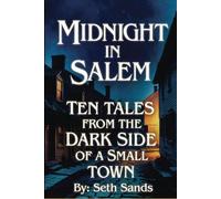 Midnight in Salem: Ten Tales from the Dark Side of a Small Town