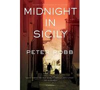 Midnight in Sicily: On Art, Feed, History, Travel and La Cosa Nostra