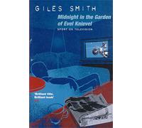 Midnight in the Garden of Evel Knievel: Sport on Television
