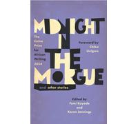 Midnight in the Morgue and Other Stories : The Caine Prize for African Writing 2024