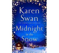 Midnight in the Snow : Lose Yourself in an Alpine Love Story to Thaw the Coldest Heart
