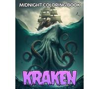 Midnight Kraken Coloring Book: Deep & Dark Ocean Coloring Pages On Black Background With Monster Illustrations To Relax And Unwind