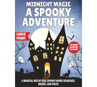 Midnight Magic A Spooky Adventure: A Magical Mix of Fun, Spooky Word Searches, Mazes, and Fun Facts