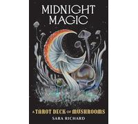 Midnight Magic : A Tarot Deck of Mushrooms
