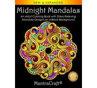 Midnight Mandalas: An Adult Coloring Book with Stress Relieving Mandala Designs on a Black Background (Coloring Books for Adults)