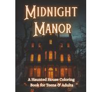 Midnight Manors: A Haunted House Coloring Book for Teens & Adults | Spooky Yet Relaxing Halloween Scenes to Color (Boutique Aesthetic Coloring)
