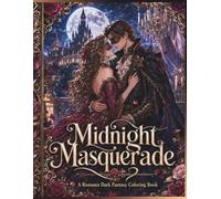 Midnight Masquerade: A Romance Coloring Book