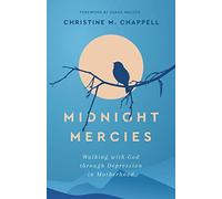Midnight Mercies: Walking with God Through Depression in Motherhood