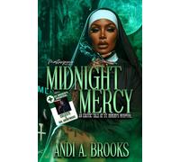 Midnight Mercy: An Erotic Tale At St. Brigid's Hospital ( Celeste & Mr. Anonymous)